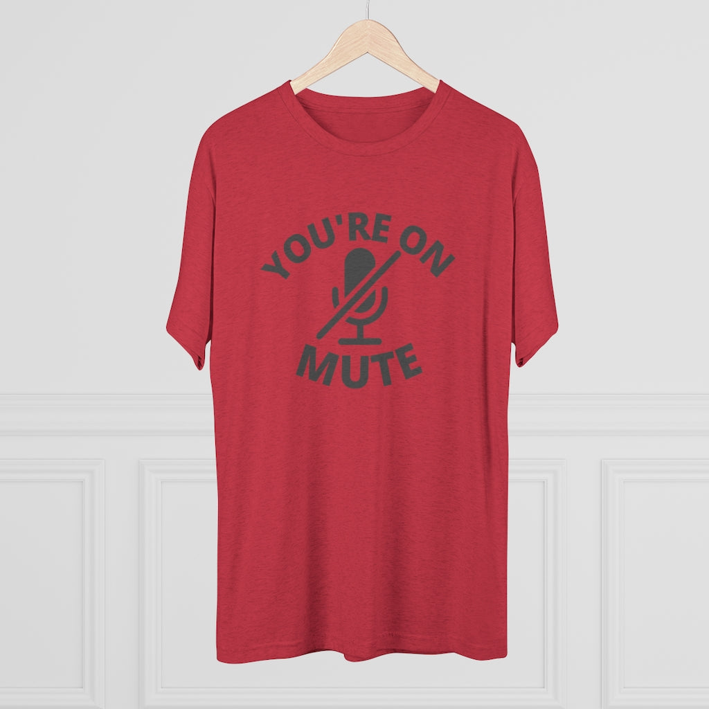 Your on Mute Tee