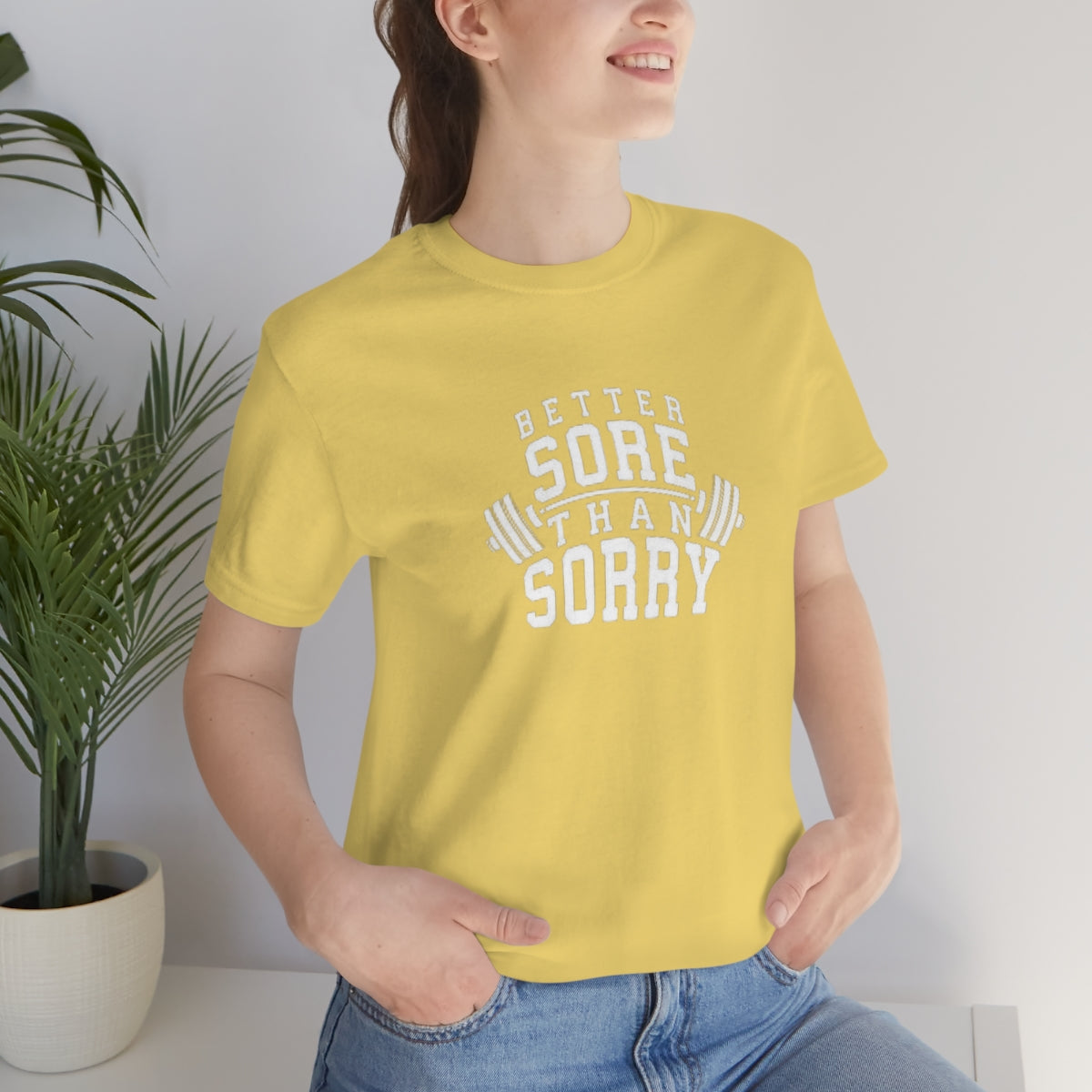 Better Sore Than Sorry Tee