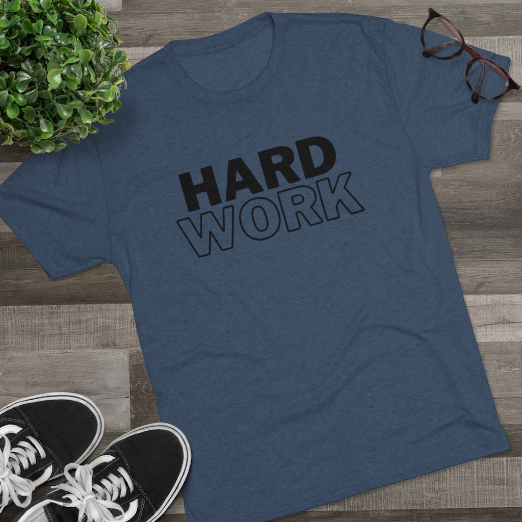 Hard Work Men's Tri-Blend Crew Tee