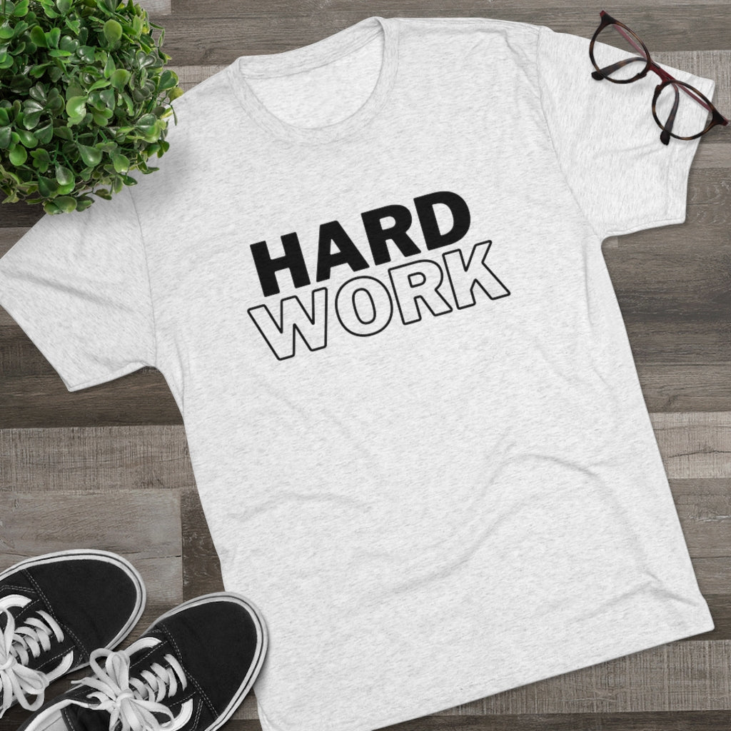 Hard Work Men's Tri-Blend Crew Tee