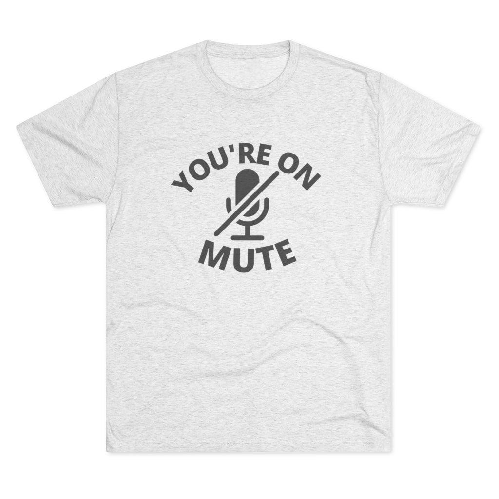 Your on Mute Tee