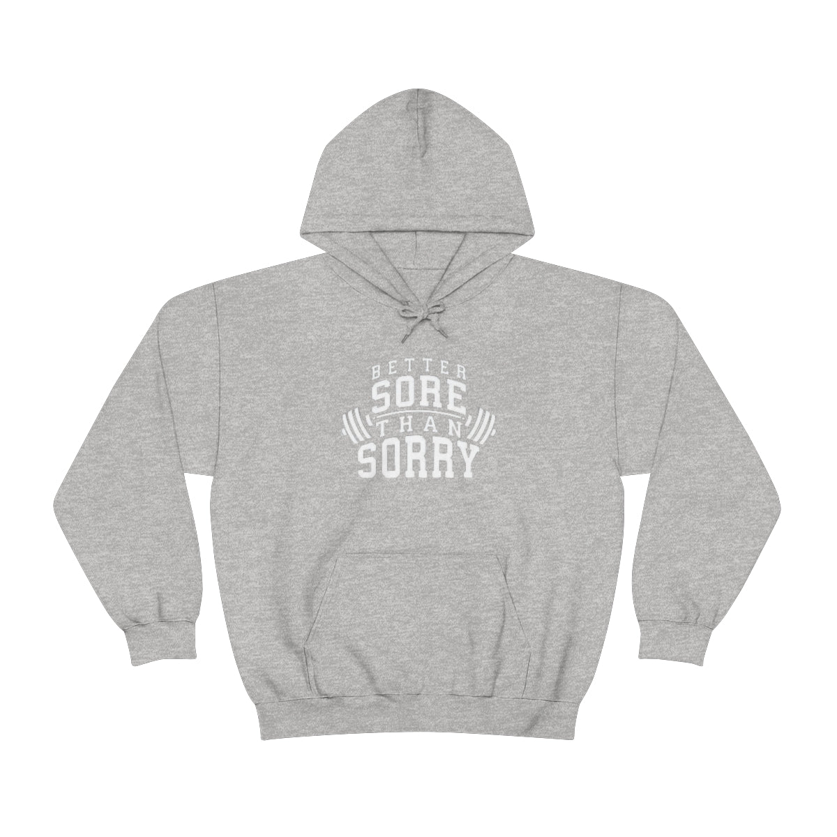 Better Sore Than Sorry Hooded Sweatshirt