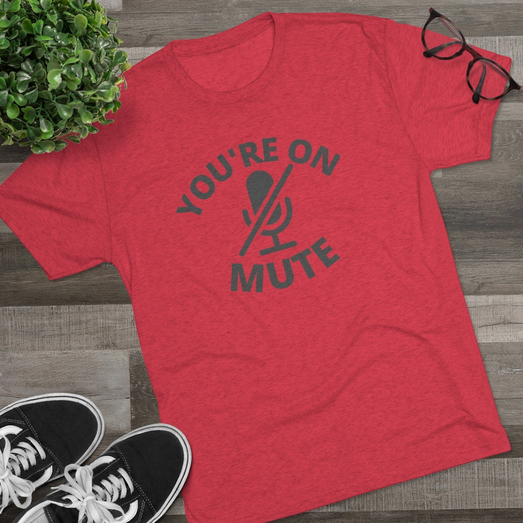 Your on Mute Tee