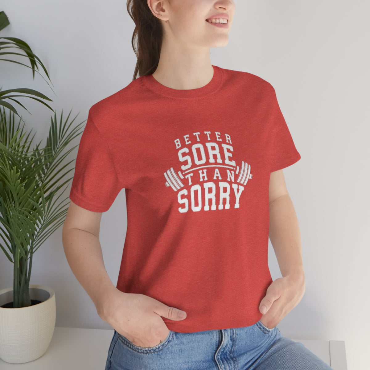 Better Sore Than Sorry Tee