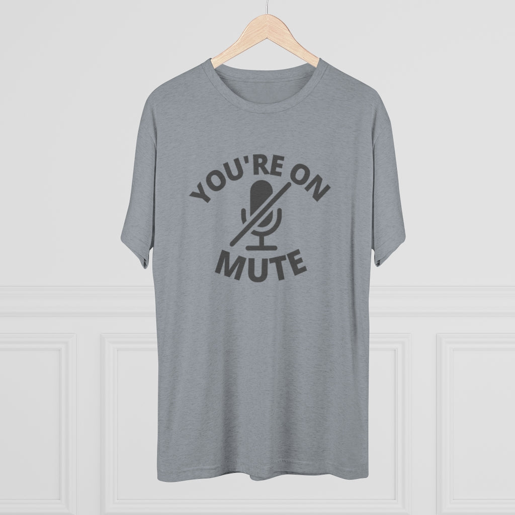 Your on Mute Tee