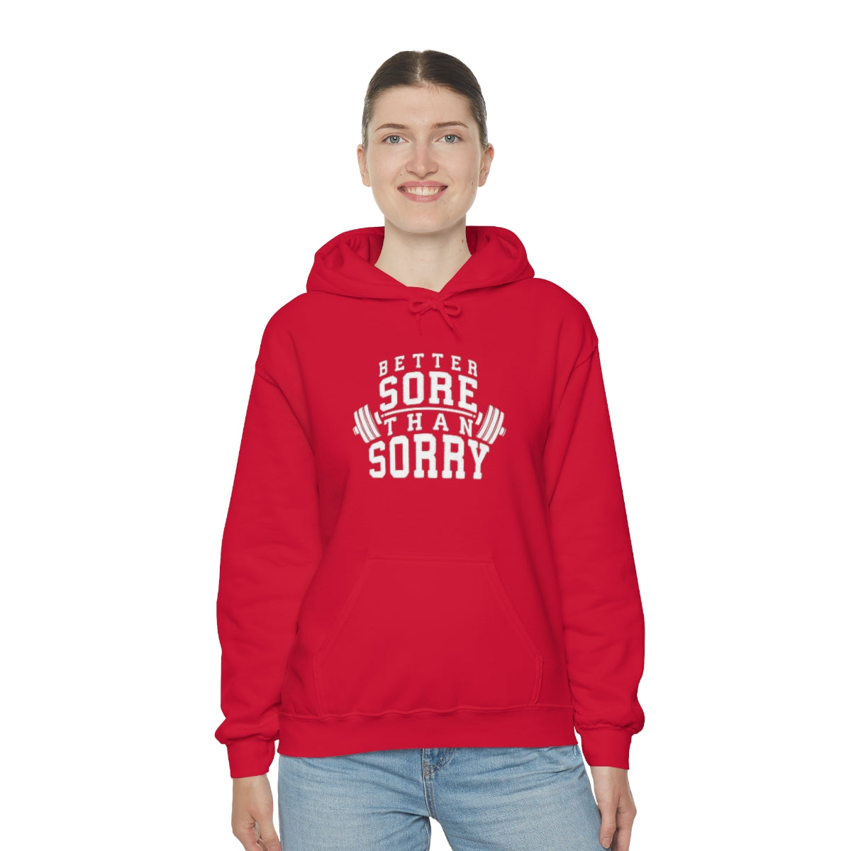 Better Sore Than Sorry Hooded Sweatshirt