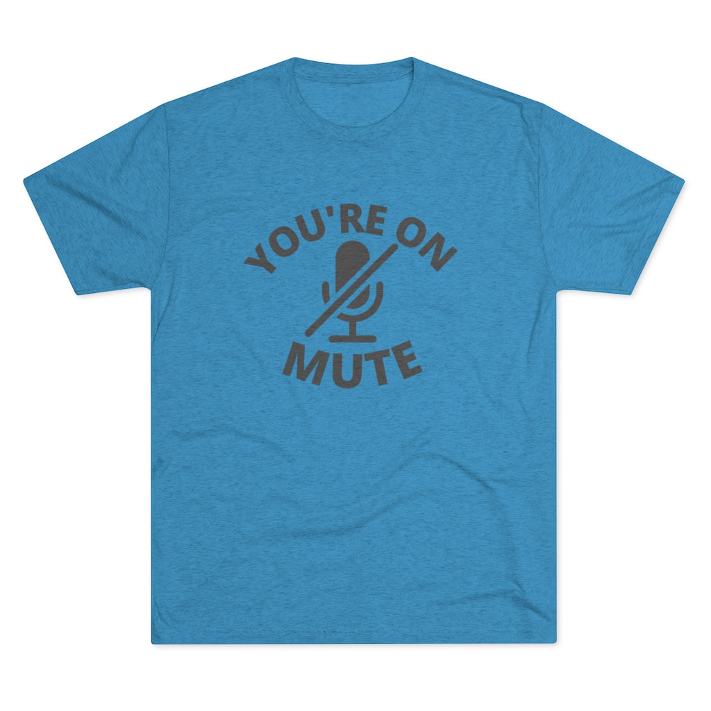 Your on Mute Tee