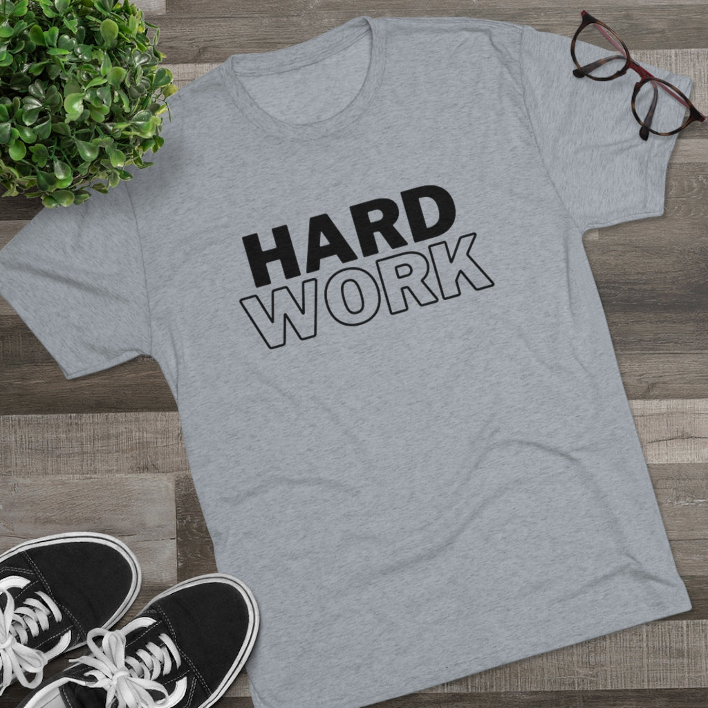 Hard Work Men's Tri-Blend Crew Tee