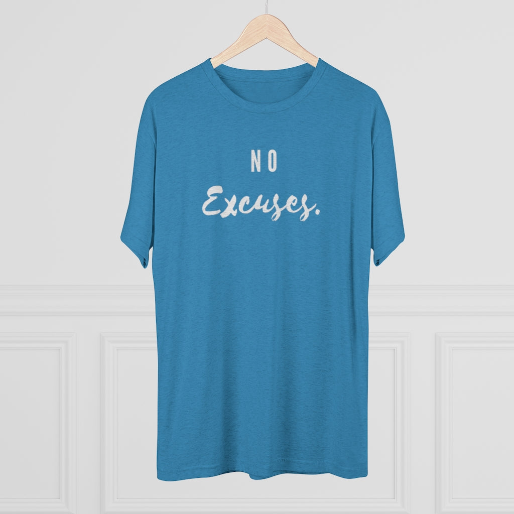 No Excuses - Men's Tri-Blend Crew Tee