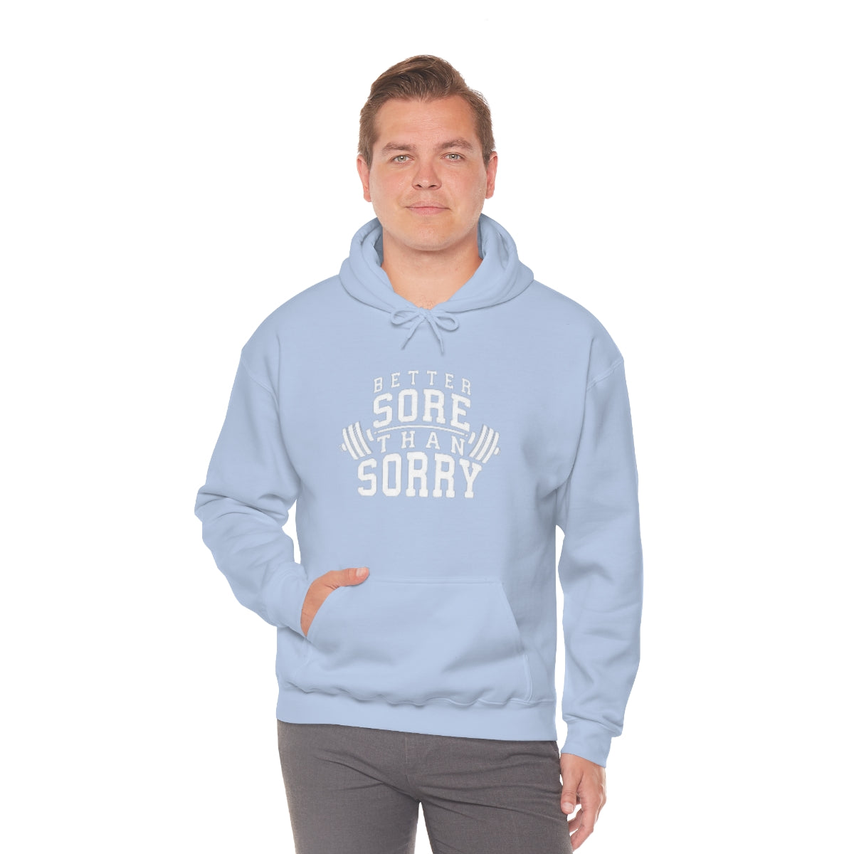 Better Sore Than Sorry Hooded Sweatshirt