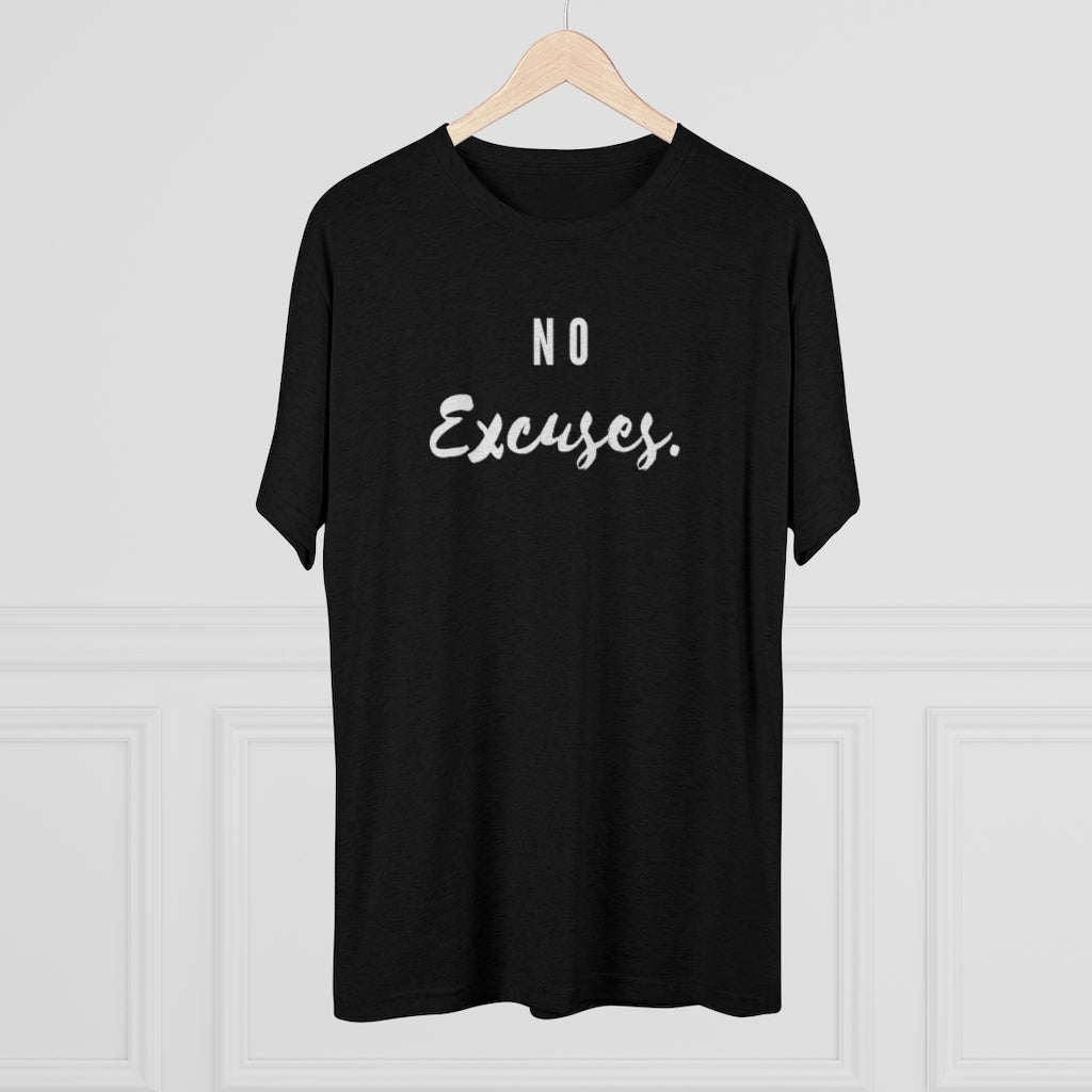 No Excuses - Men's Tri-Blend Crew Tee