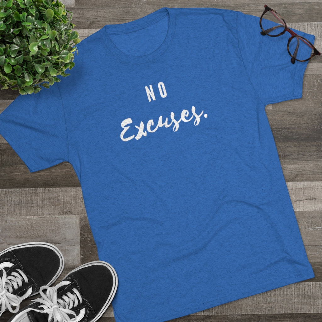 No Excuses - Men's Tri-Blend Crew Tee