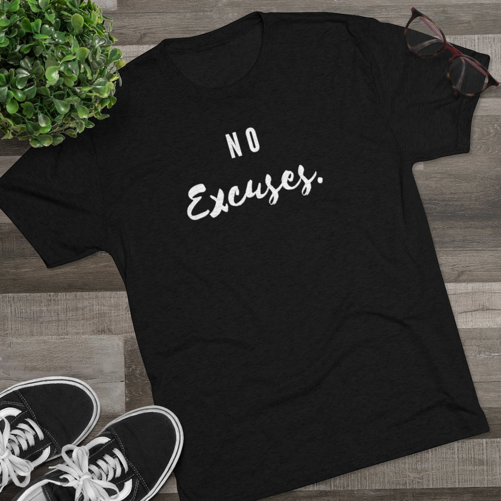 No Excuses - Men's Tri-Blend Crew Tee