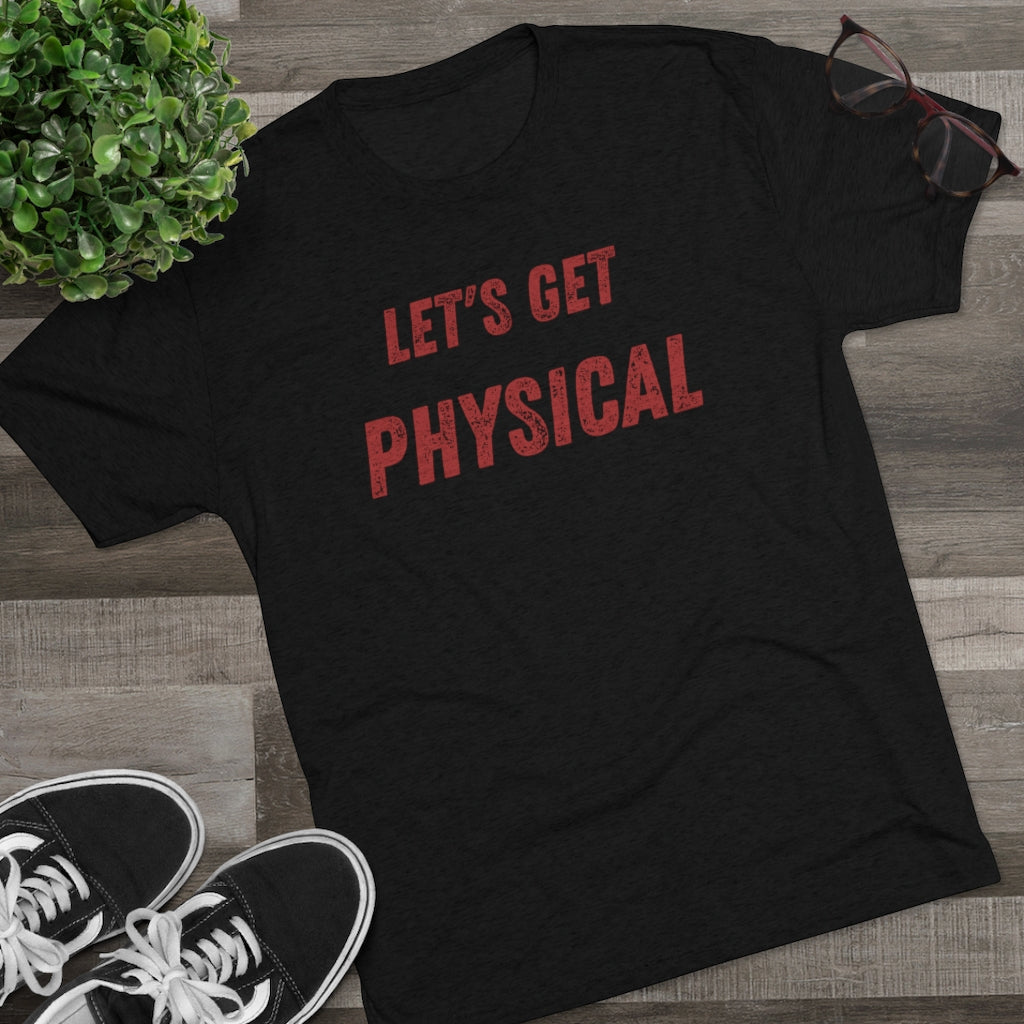 Let's Get Physical Tee