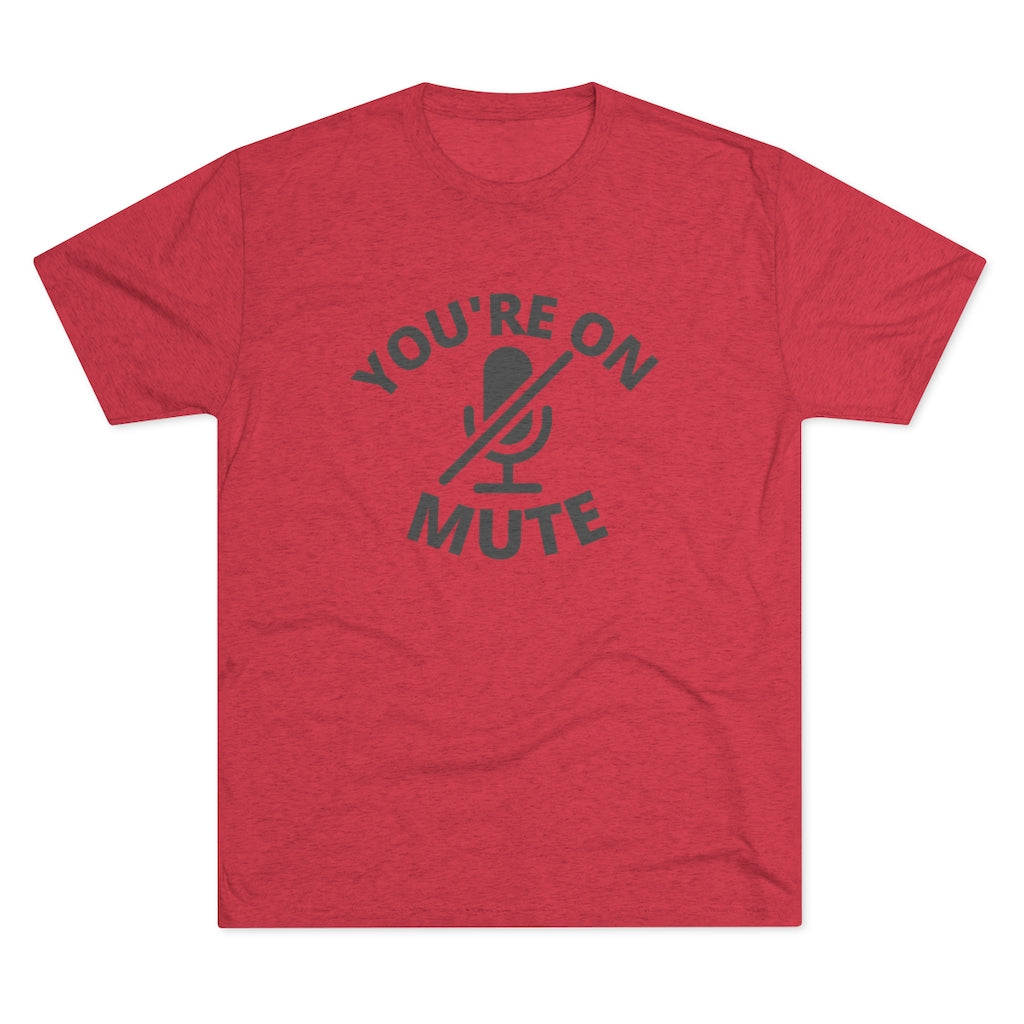 Your on Mute Tee