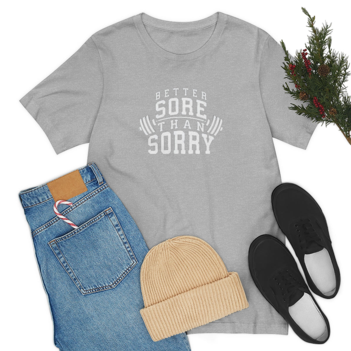 Better Sore Than Sorry Tee