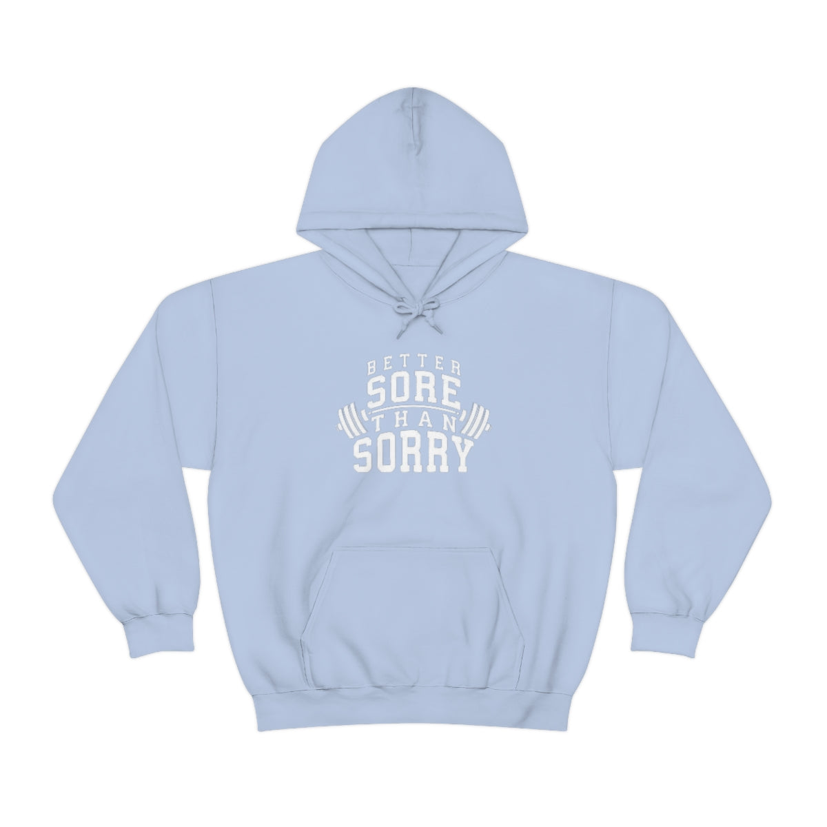 Better Sore Than Sorry Hooded Sweatshirt