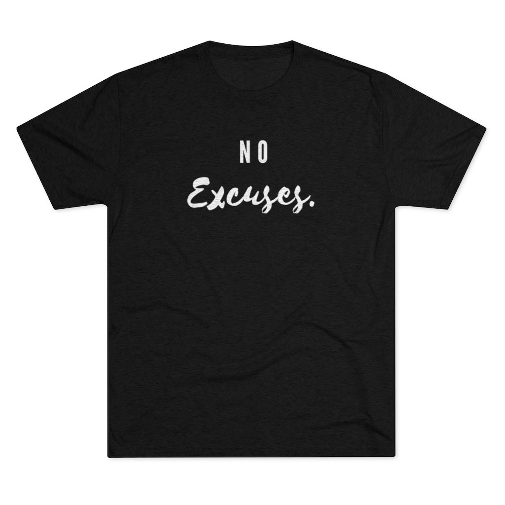 No Excuses - Men's Tri-Blend Crew Tee