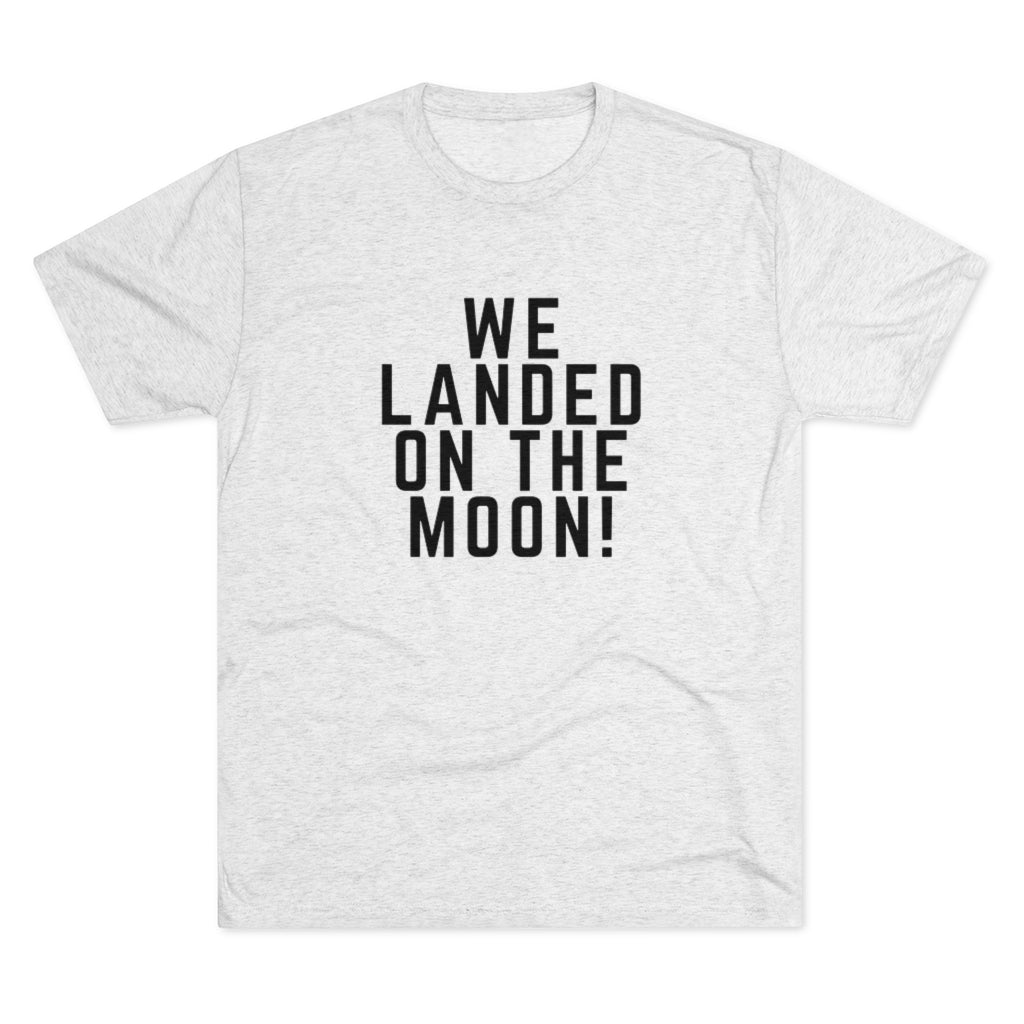 We Landed On the Moon Tee