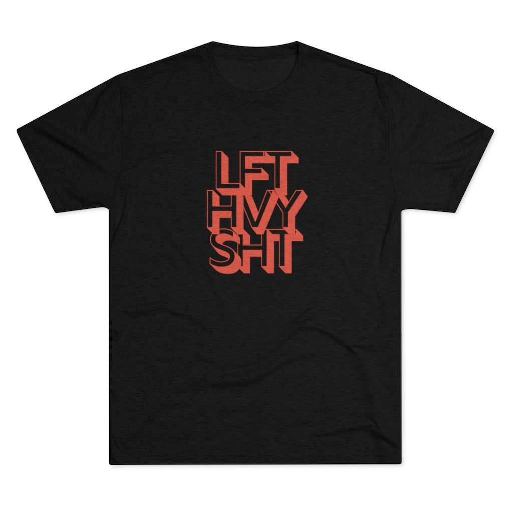 Lift Heavy Shit - Men's Tri-Blend Crew Tee