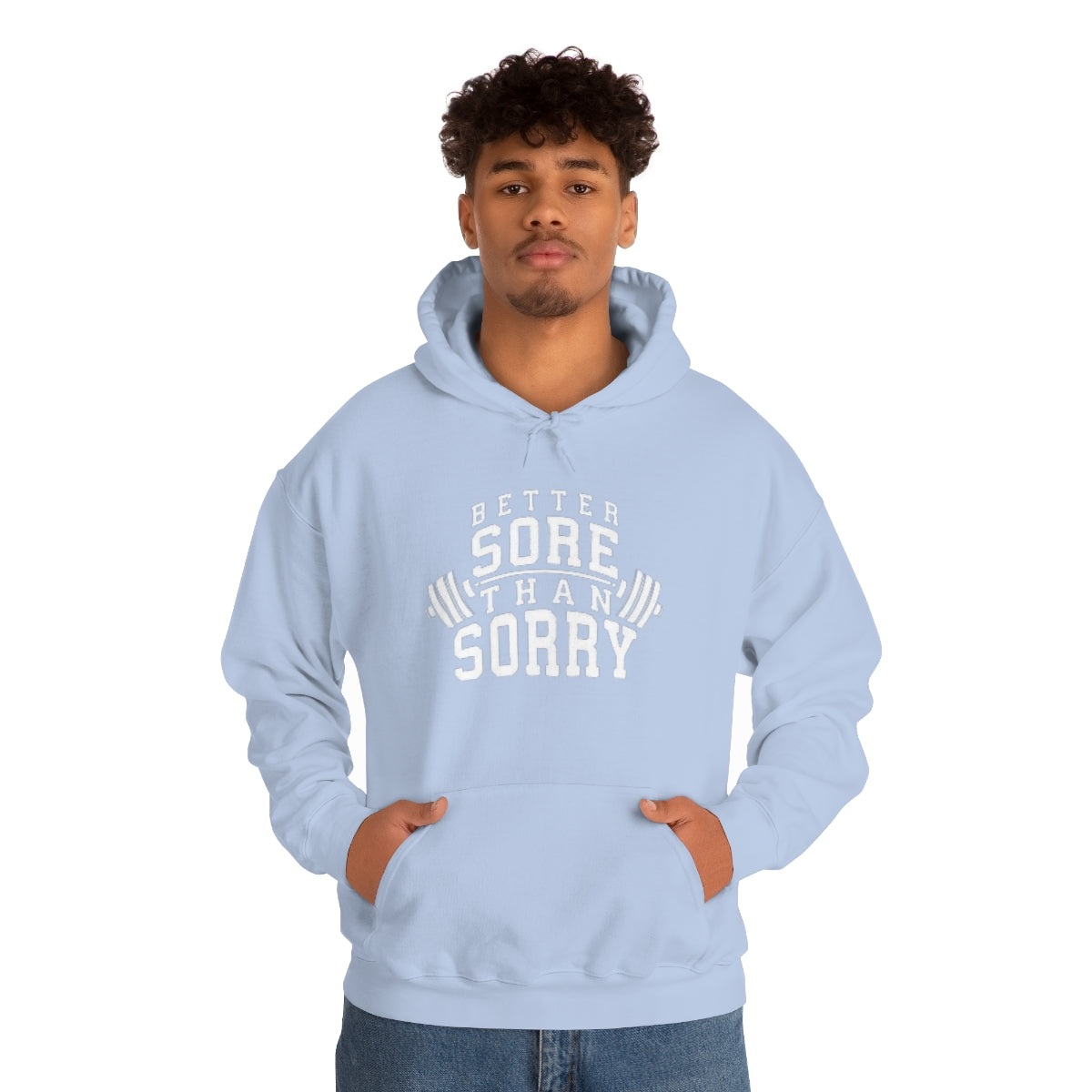 Better Sore Than Sorry Hooded Sweatshirt