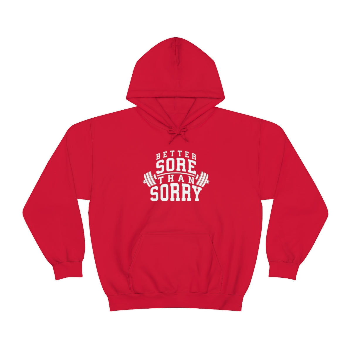 Better Sore Than Sorry Hooded Sweatshirt