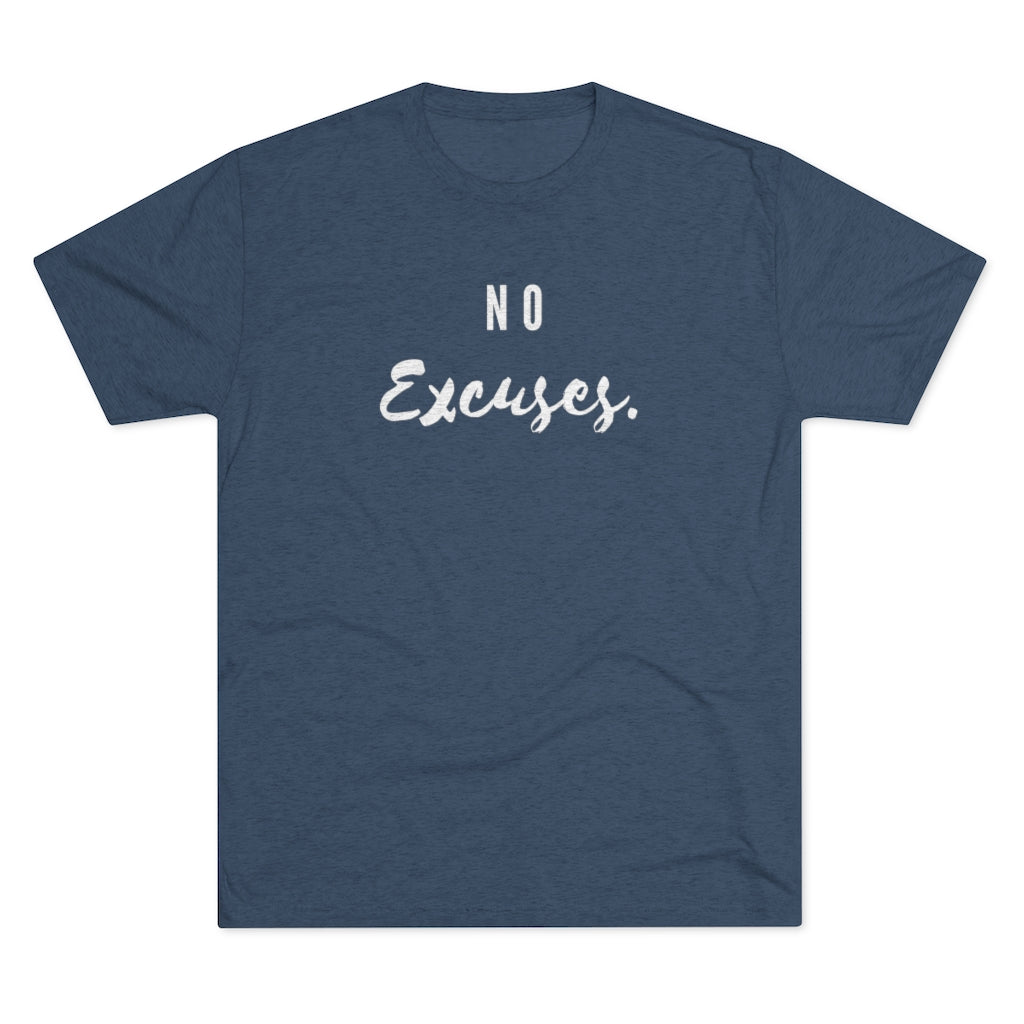 No Excuses - Men's Tri-Blend Crew Tee