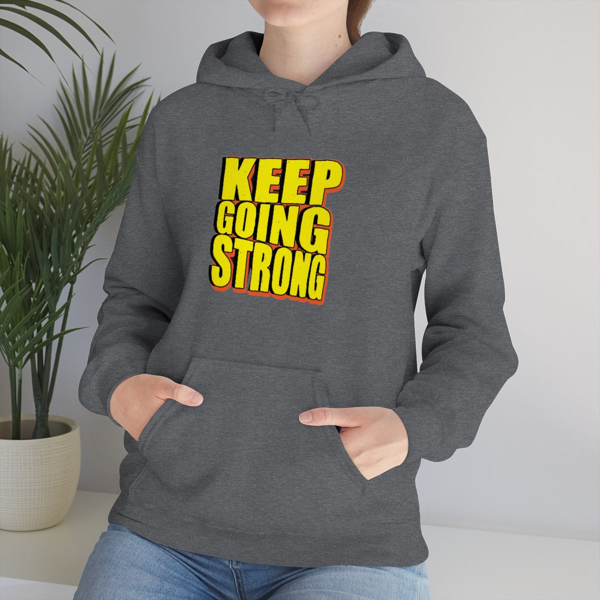 Keep Going Strong Hooded Sweatshirt