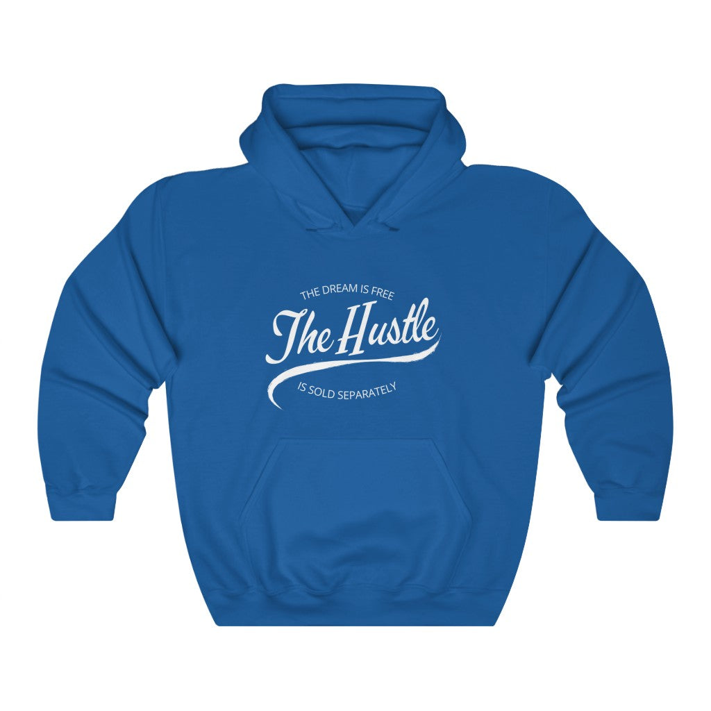 The Dream is Free the Hustle Sold Separately Hoodie