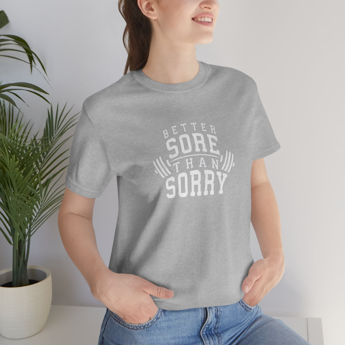 Better Sore Than Sorry Tee