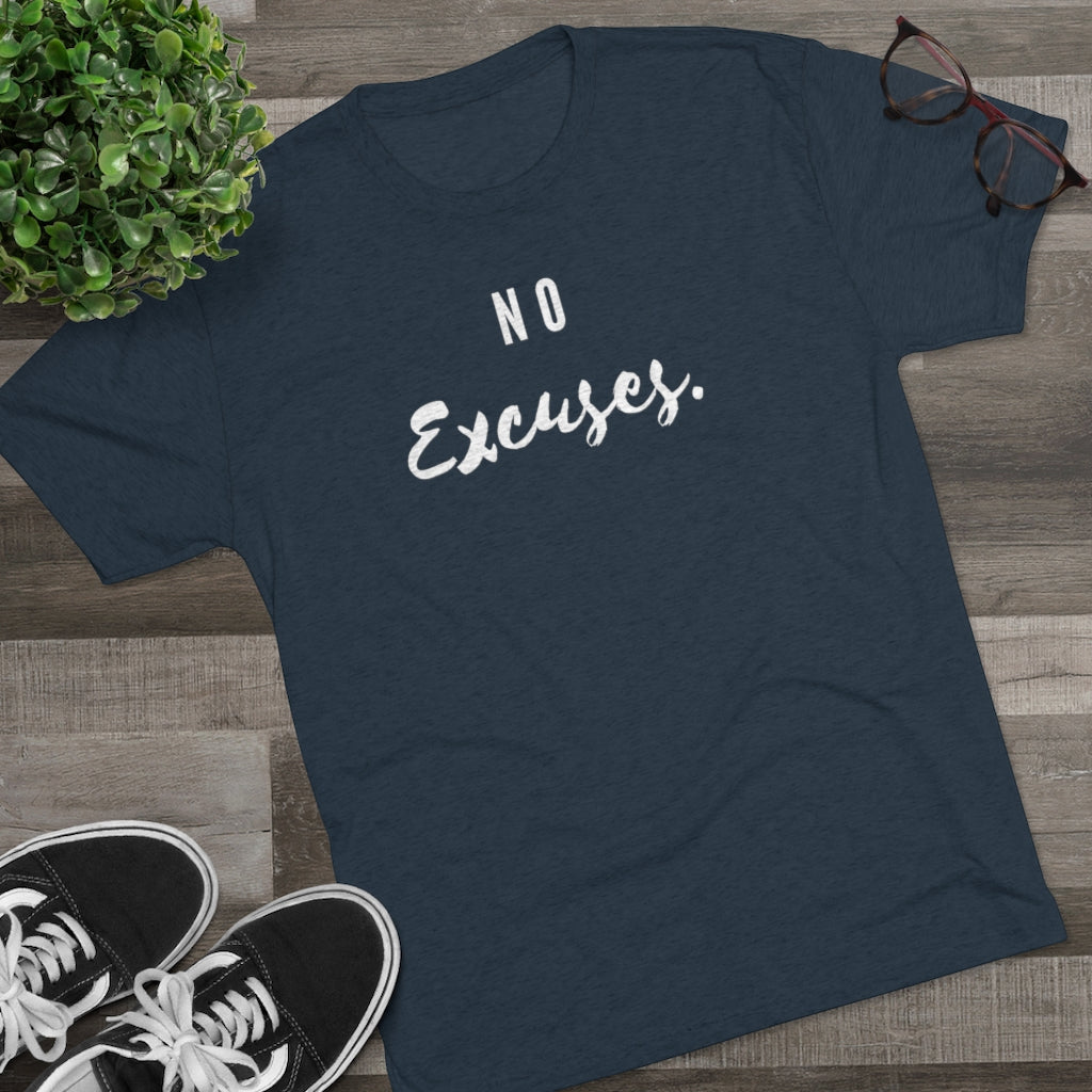 No Excuses - Men's Tri-Blend Crew Tee