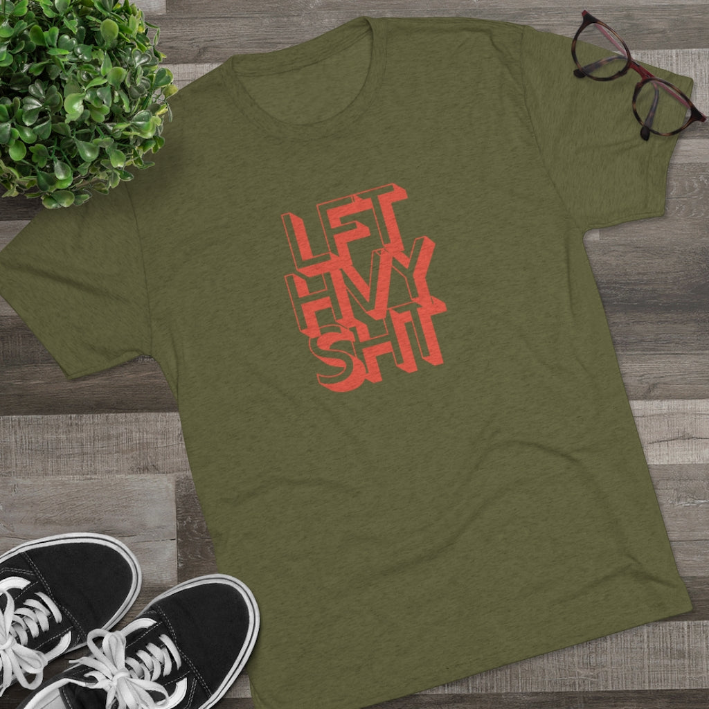 Lift Heavy Shit - Men's Tri-Blend Crew Tee