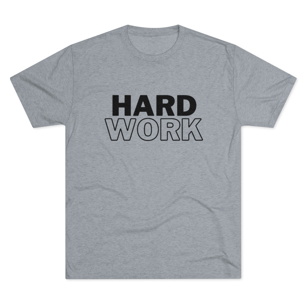 Hard Work Men's Tri-Blend Crew Tee