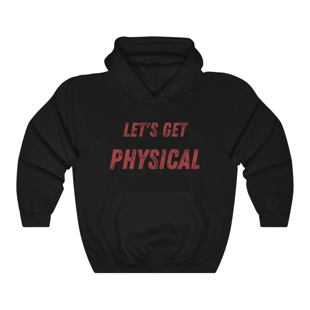 Let's Get Physical Hoodie