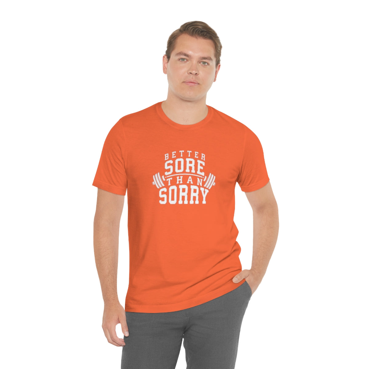 Better Sore Than Sorry Tee