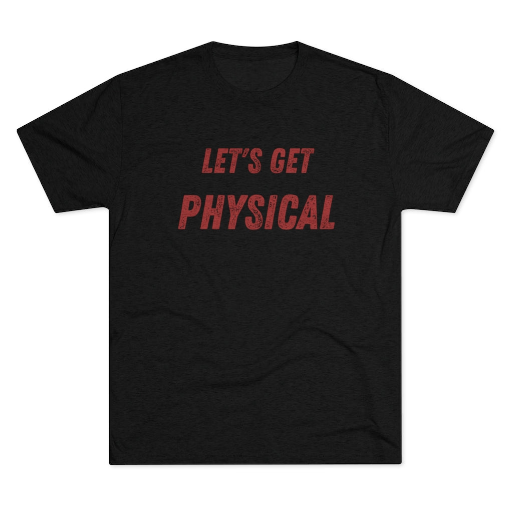 Let's Get Physical Tee