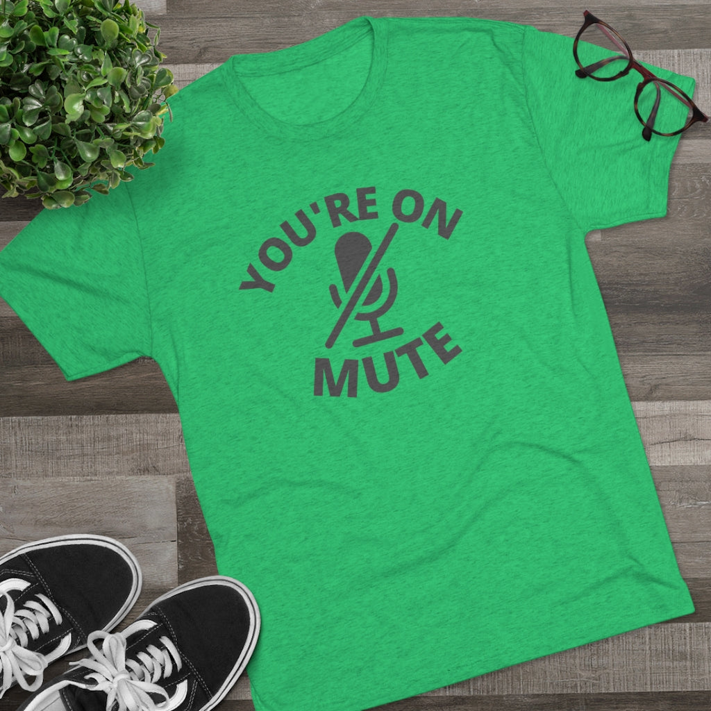 Your on Mute Tee