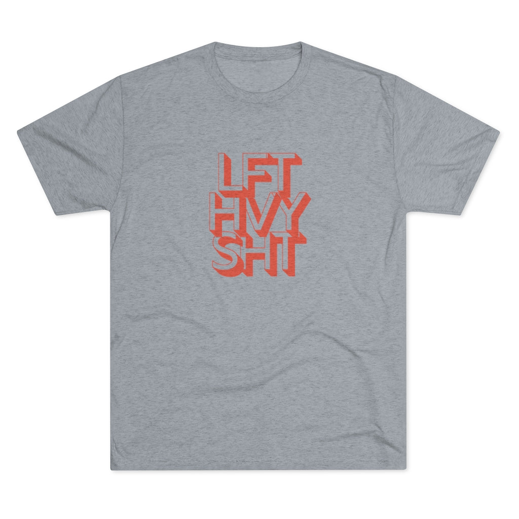 Lift Heavy Shit - Men's Tri-Blend Crew Tee