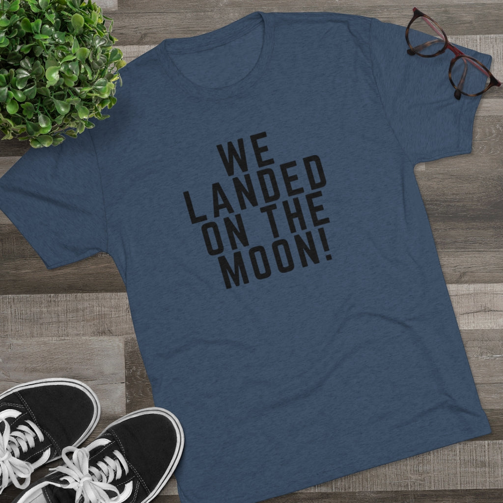 We Landed On the Moon Tee