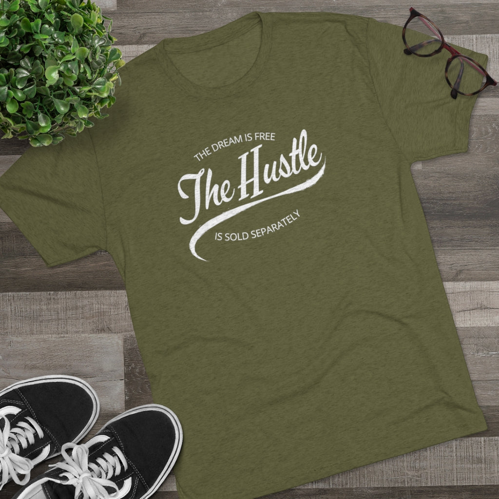 The Dream is Free the Hustle Sold Separately Tee