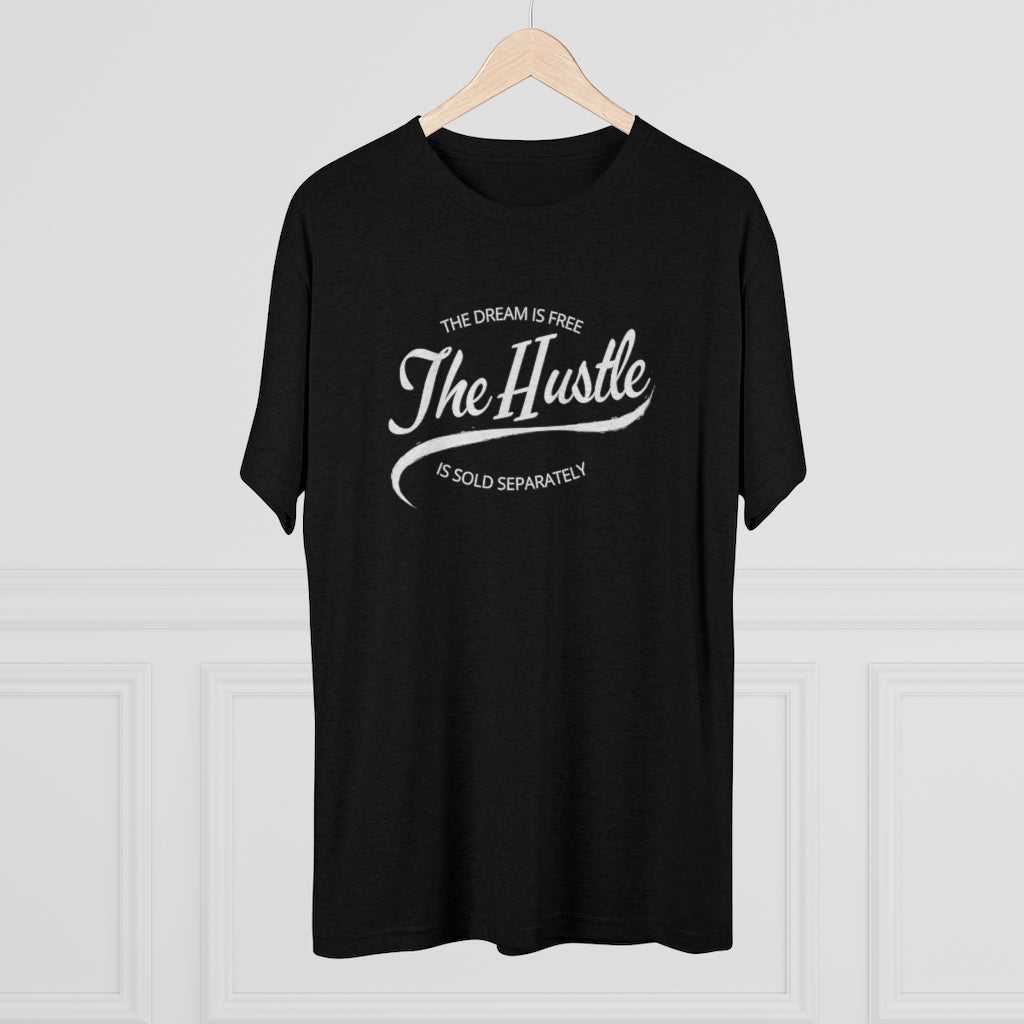 The Dream is Free the Hustle Sold Separately Tee