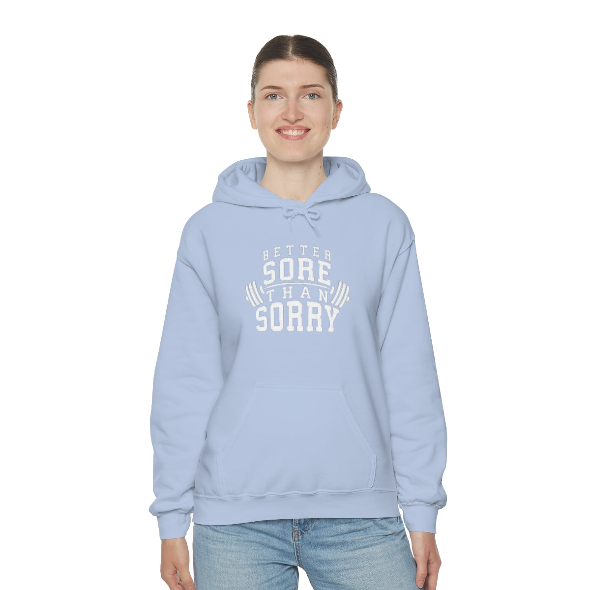 Better Sore Than Sorry Hooded Sweatshirt