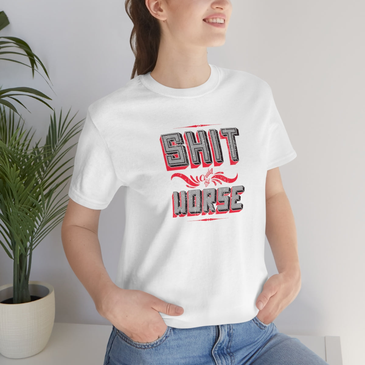 Shit Could Be Worse Tee