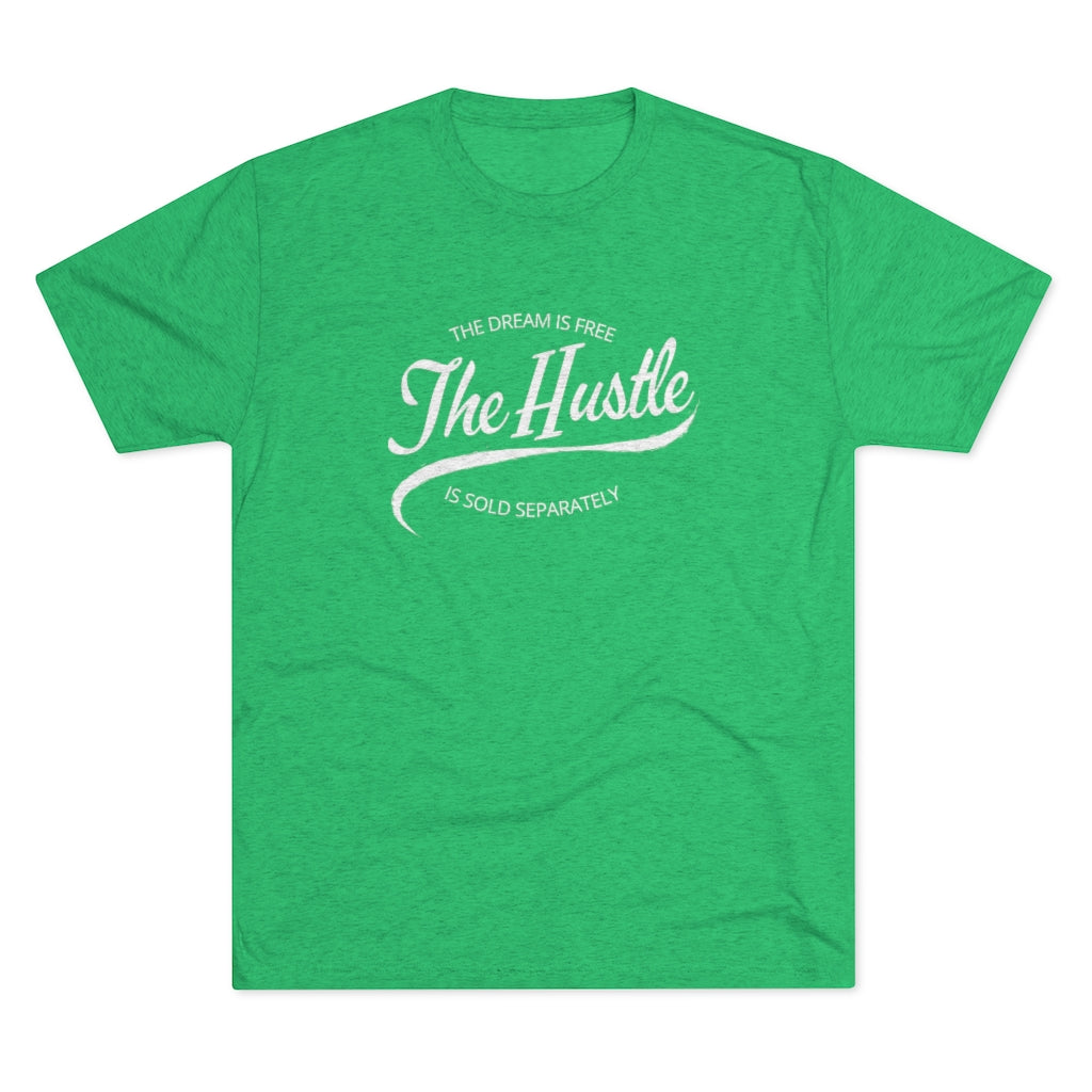 The Dream is Free the Hustle Sold Separately Tee