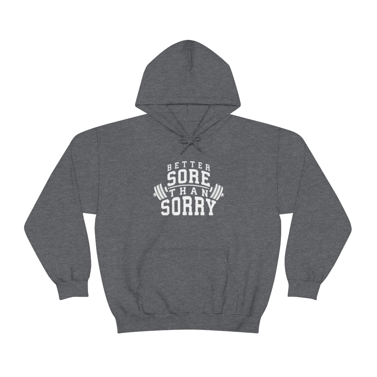 Better Sore Than Sorry Hooded Sweatshirt