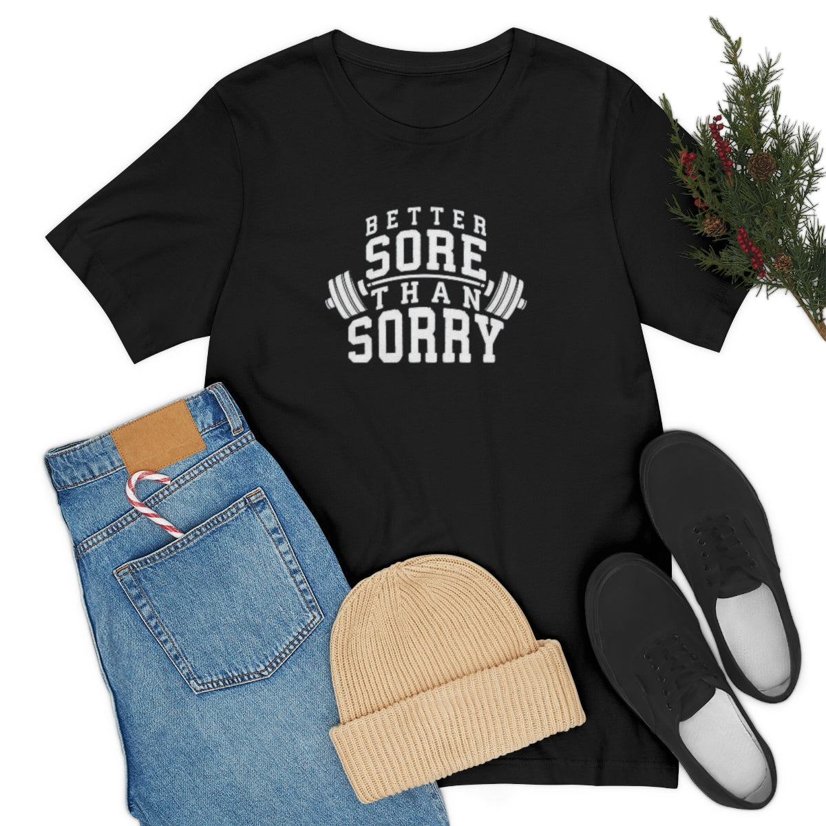 Better Sore Than Sorry Tee