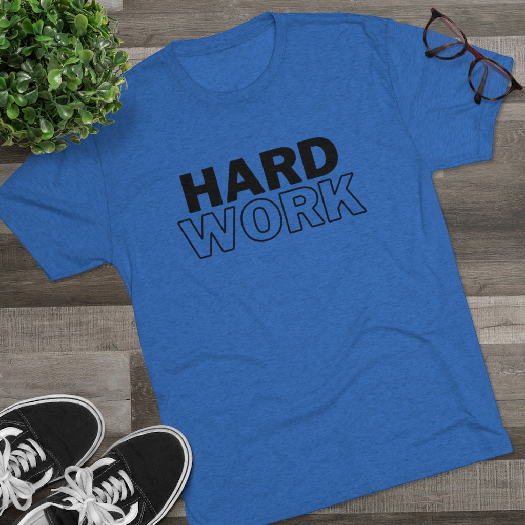 Hard Work Men's Tri-Blend Crew Tee