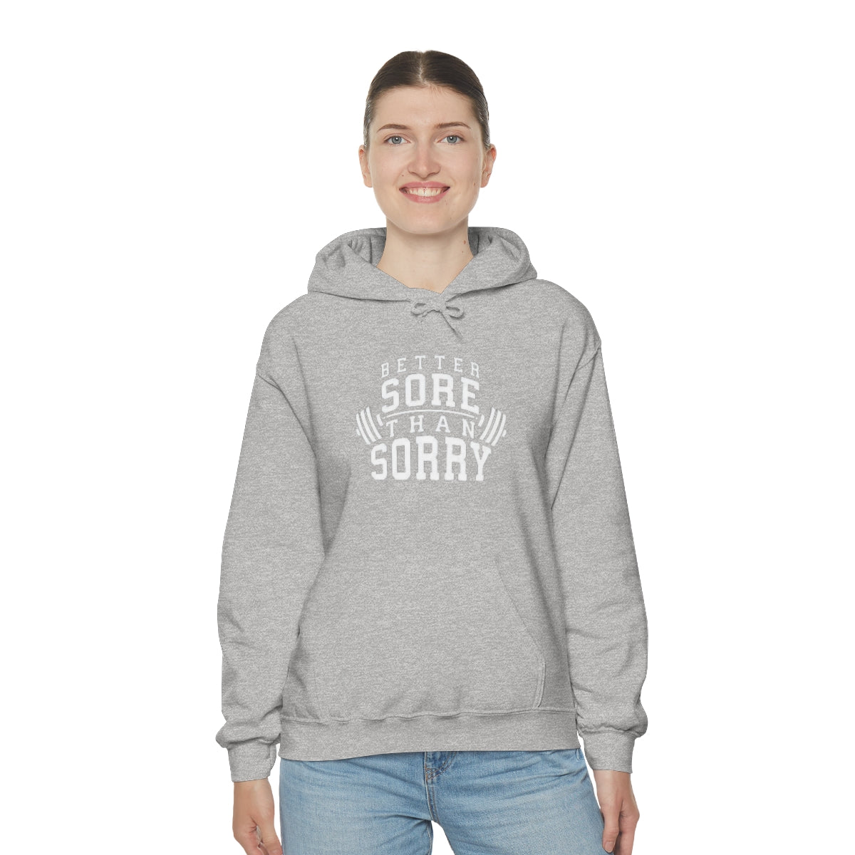 Better Sore Than Sorry Hooded Sweatshirt