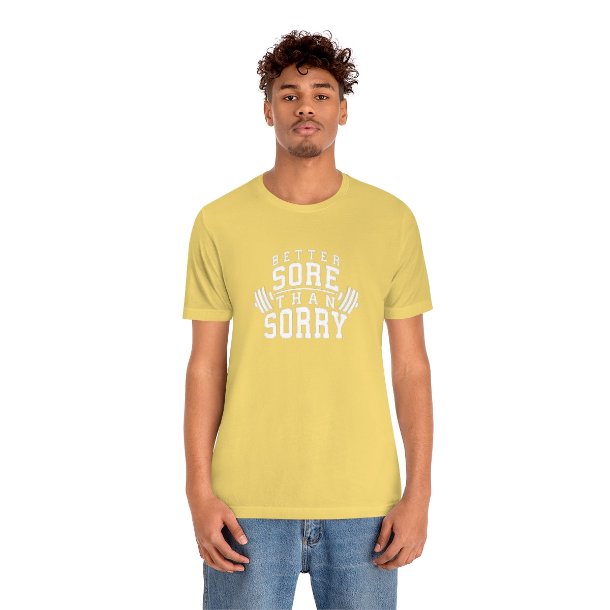 Better Sore Than Sorry Tee