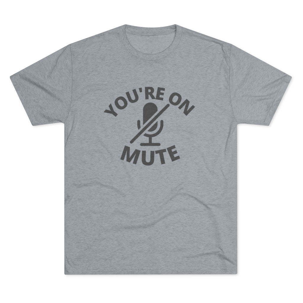 Your on Mute Tee